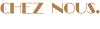 Chez Nous._logo